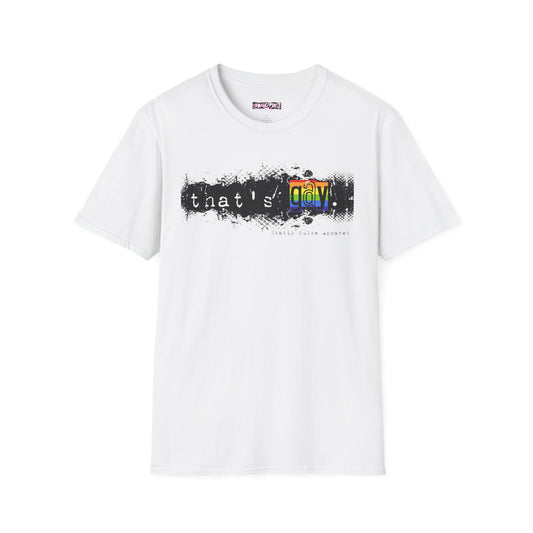That's Gay White T-Shirt Unisex